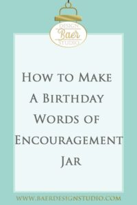 Words of Encouragement Printables, Mason Jar DIY birthday gift - Baer ...